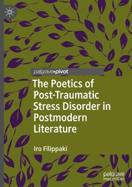 The Poetics of Post-Traumatic Stress Disorder in Postmodern Literature