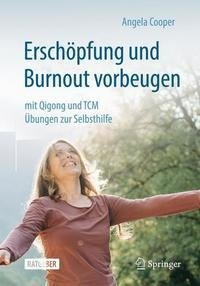 Erschöpfung und Burnout vorbeugen - mit Qigong und TCM