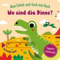 Mein Schieb & Guck-mal-Buch: Wo sind die Dinos?