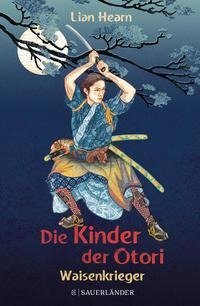 Die Kinder der Otori 1 - Waisenkrieger