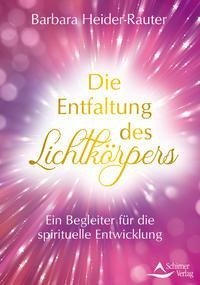 Die Entfaltung des Lichtkörpers