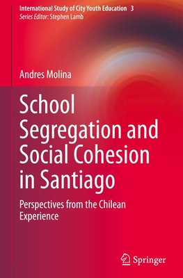 School Segregation and Social Cohesion in Santiago