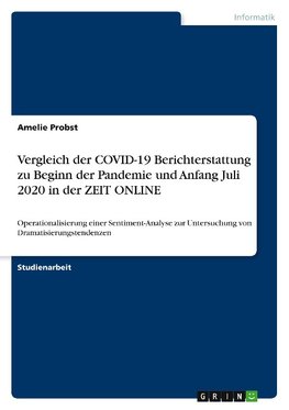 Vergleich der COVID-19 Berichterstattung zu Beginn der Pandemie und Anfang Juli 2020 in der ZEIT ONLINE