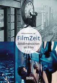 Filmzeit - Zeitdimensionen im Film