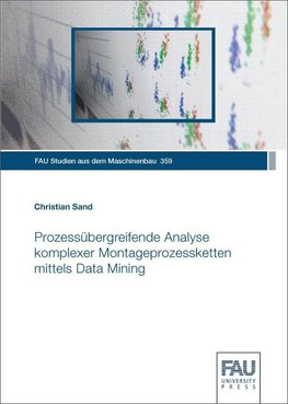 Prozessübergreifende Analyse komplexer Montageprozessketten mittels Data Mining