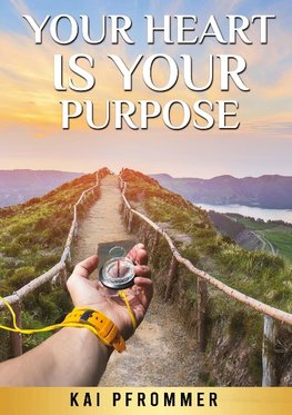 Your Heart is your purpose