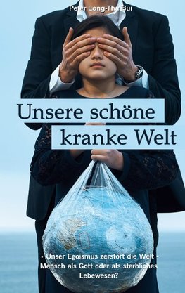 Unsere schöne kranke Welt