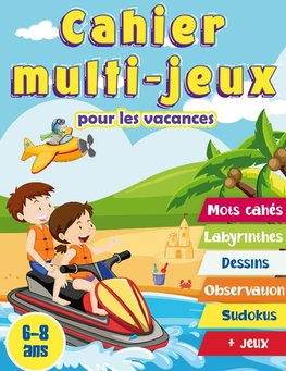 Cahier multi-jeux pour les vacances 6-8 ans