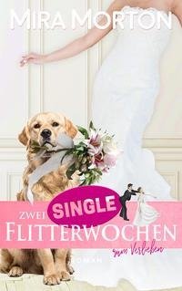 Zwei Singleflitterwochen zum Verlieben