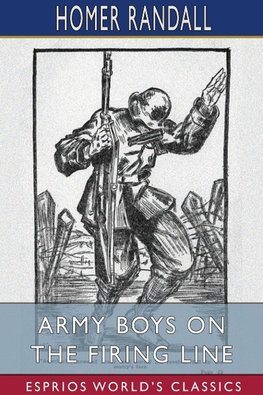 Army Boys on the Firing Line (Esprios Classics)