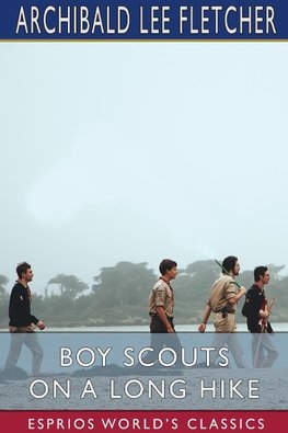 Boy Scouts on a Long Hike (Esprios Classics)