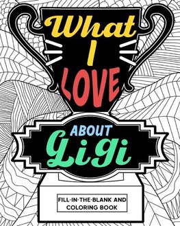 What I Love About Gigi Coloring Book