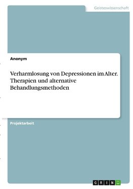 Verharmlosung von Depressionen im Alter. Therapien und alternative Behandlungsmethoden