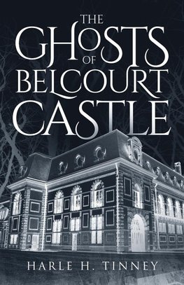 The Ghosts Of Belcourt Castle