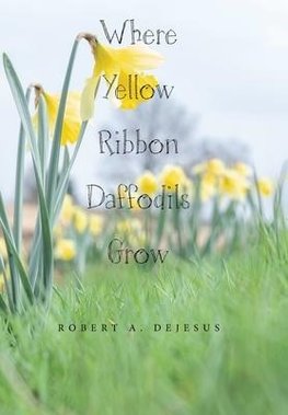 Where Yellow Ribbon Daffodils Grow