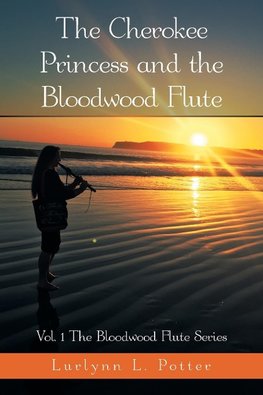 The Cherokee Princess and the Bloodwood Flute