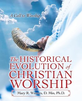 The Historical Evolution of Christian Worship