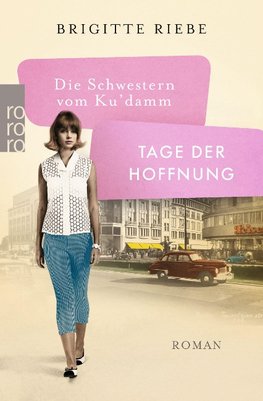 Die Schwestern vom Ku'damm: Tage der Hoffnung