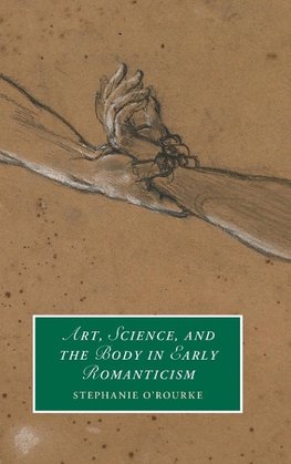 Art, Science, and the Body in Early Romanticism