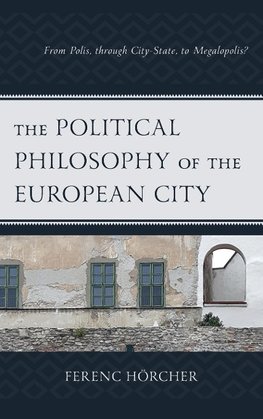 The Political Philosophy of the European City