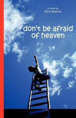 Don't Be Afraid of Heaven