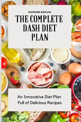 The Complete Dash Diet Plan