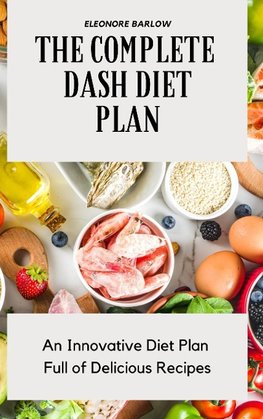 The Complete Dash Diet Plan