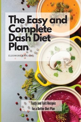 The Easy and Complete Dash Diet Plan