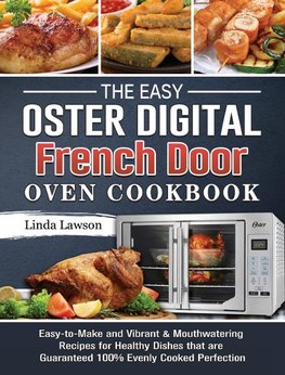 The Easy Oster Digital French Door Oven Cookbook