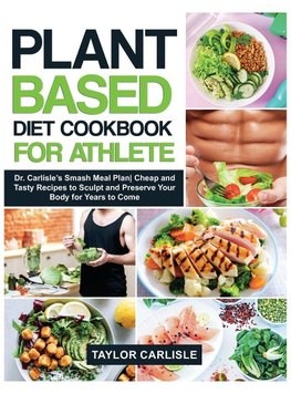 Plant Based Diet Cookbook for Athlete