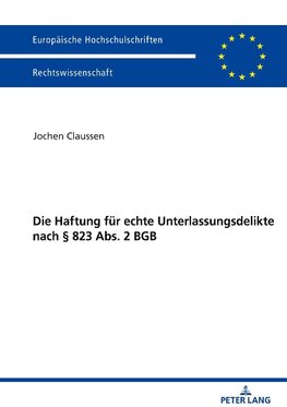 Die Haftung für echte Unterlassungsdelikte nach § 823 Abs. 2 BGB