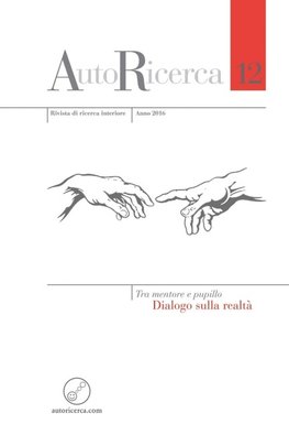 AutoRicerca - Numero 12, Anno 2016 - Tra mentore e pupillo. Dialogo sulla realtà