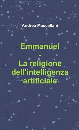 Emmanuel - La religione dell'intelligenza artificiale