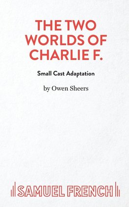 The Two Worlds Of Charlie F. (Small Cast)