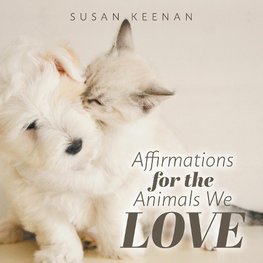 Affirmations For the Animals We Love