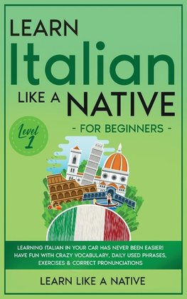 Learn Italian Like a Native for Beginners - Level 1