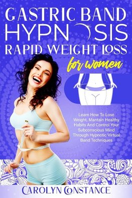 GASTRIC BAND HYPNOSIS RAPID WEIGHT LOSS FOR WOMEN