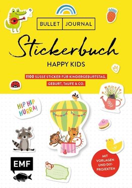 Bullet Journal - Stickerbuch Happy Kids: 700 süße Sticker für Kindergeburtstag, Geburt, Taufe & Co.