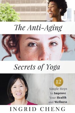 The Anti-Aging Secrets of Yoga