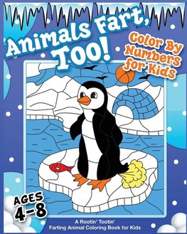 Animals Fart, Too! Color By Numbers for Kids Ages 4-8