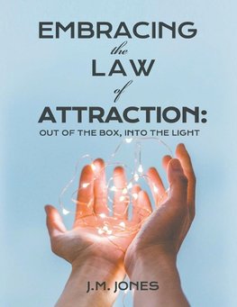 EMBRACING THE LAW OF ATTRACTION