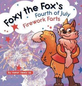 Foxy the Fox's Fourth of July Firework Farts