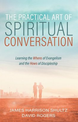 The Practical Art of Spiritual Conversation