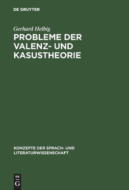 Probleme der Valenz- und Kasustheorie