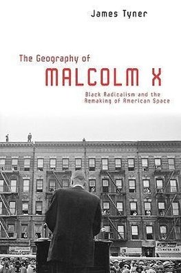 Tyner, J: Geography of Malcolm X