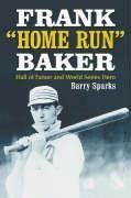 Sparks, B:  Frank ""Home Run"" Baker