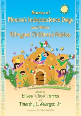 Stories of Mexico's Independence Days and Other Bilingual Children's Fables