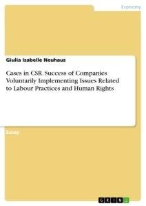 Cases in CSR. Success of Companies Voluntarily Implementing Issues Related to Labour Practices and Human Rights