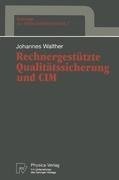 Rechnergestützte Qualitätssicherung und CIM