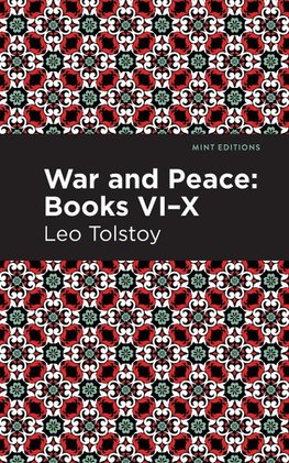 War and Peace Books VI - X